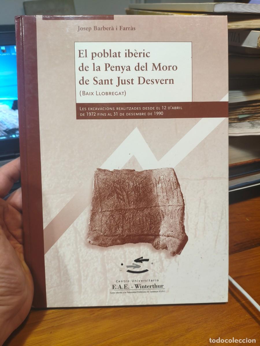 Livros em segunda m&atilde;o: El poblat iberic de la Penya del Moro de Sant Just Desvern. Josep Barber&agrave; I Farr&agrave;s, 2000.