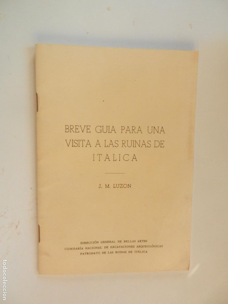 Libros de segunda mano: BREVE GUIA PARA UN VISITA A LAS RUINAS DE IT&Aacute;LICA - J M LUZON 1970 GRAFICAS SALESIANAS