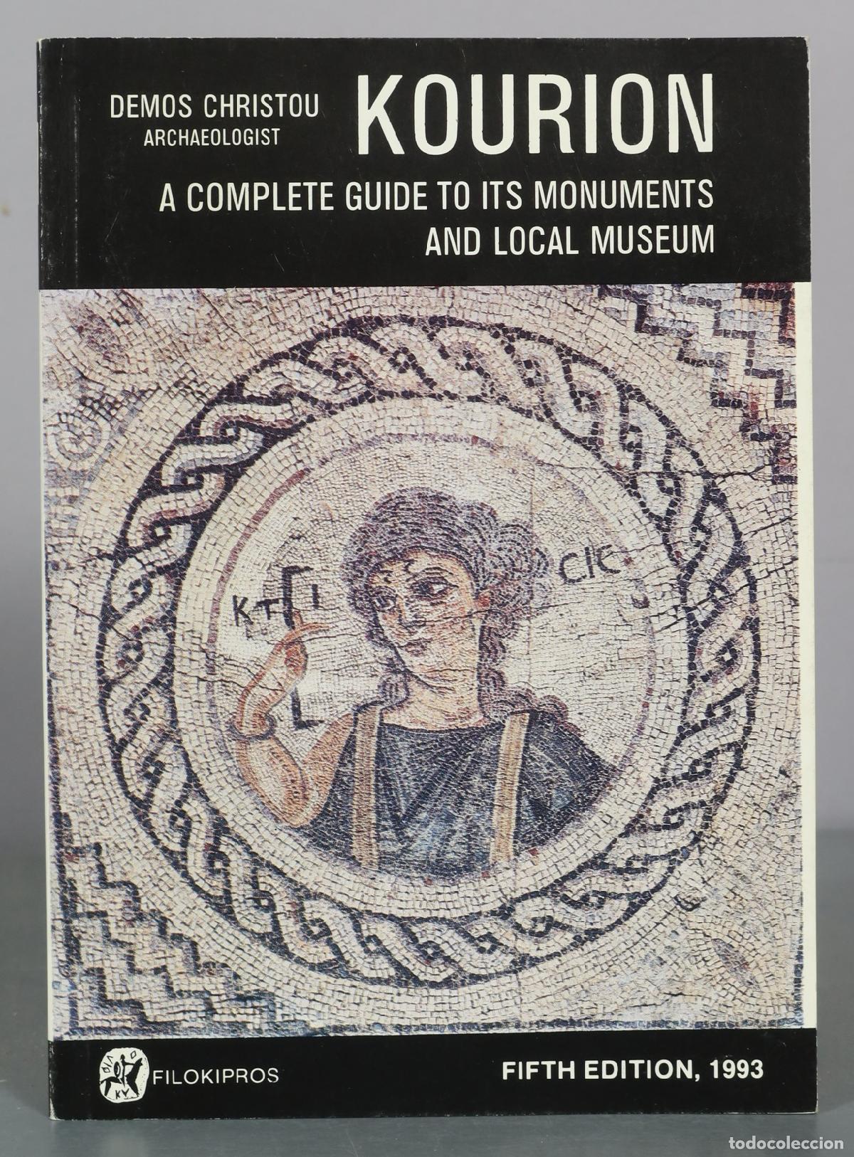 Libros de segunda mano: Kourion - A Complete Guide to Its Monuments and Local Museum - Demos Christou - Filokipros