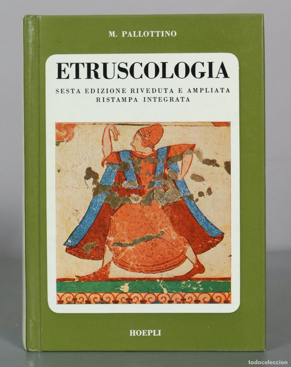 Libros de segunda mano: Etruscologia - M. Pallottino - Sesta Edizione Riveduta e Ampliata Ristampa Integrata - Hoepli