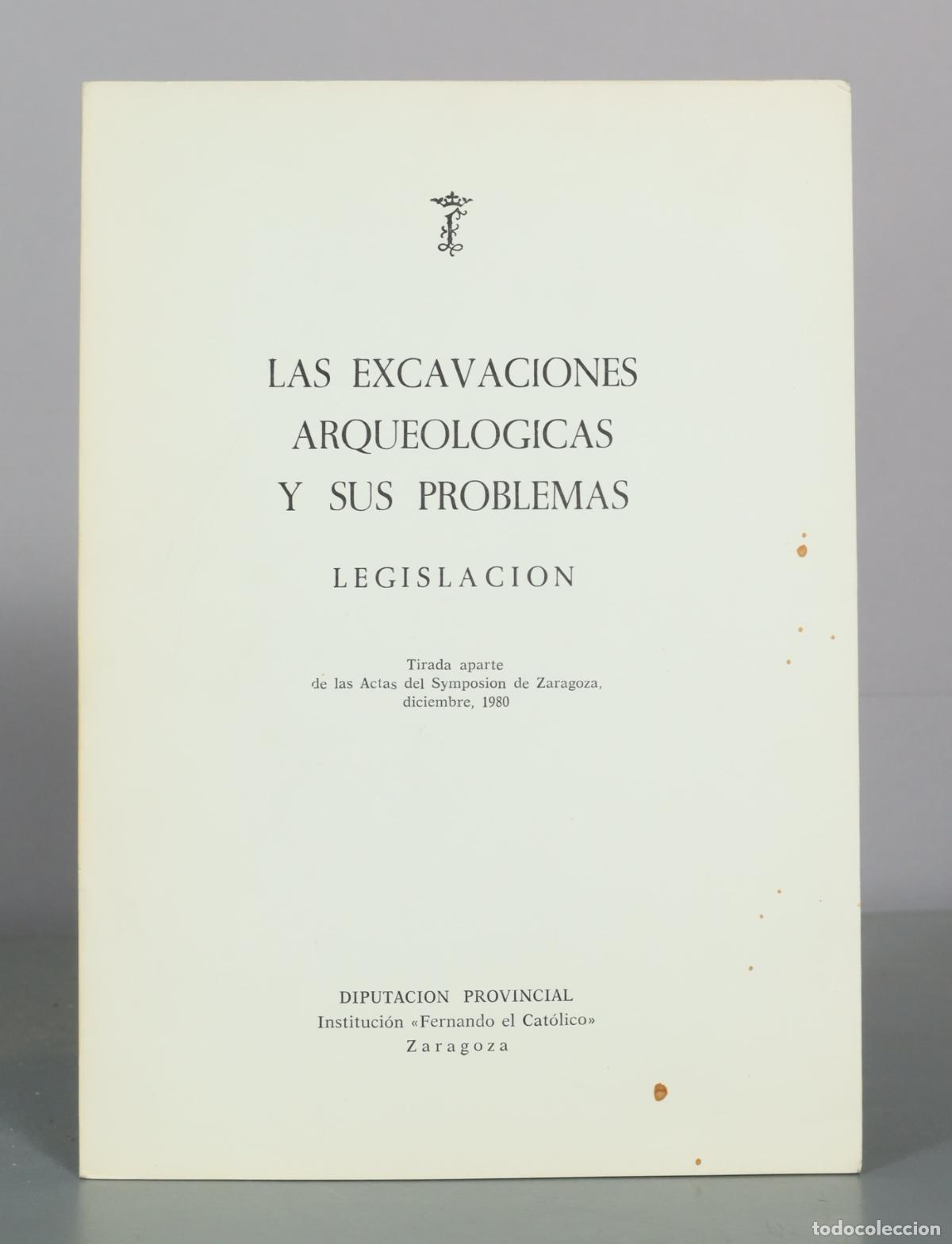 Libros de segunda mano: Las excavaciones arqueol&oacute;gicas y sus problemas - Legislaci&oacute;n - Instituci&oacute;n Fernando el Cat&oacute;lico