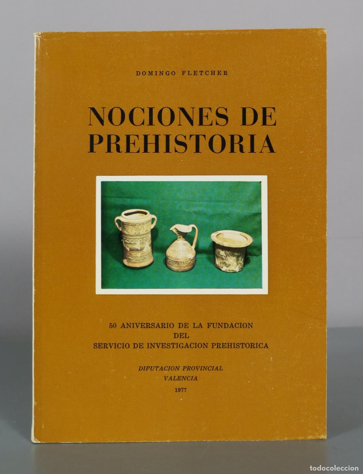 Libros de segunda mano: Nociones de Prehistoria - Domingo Fletcher - Diputacion Provincial Valencia DEDICADO AUTOGRAFO AUTOR