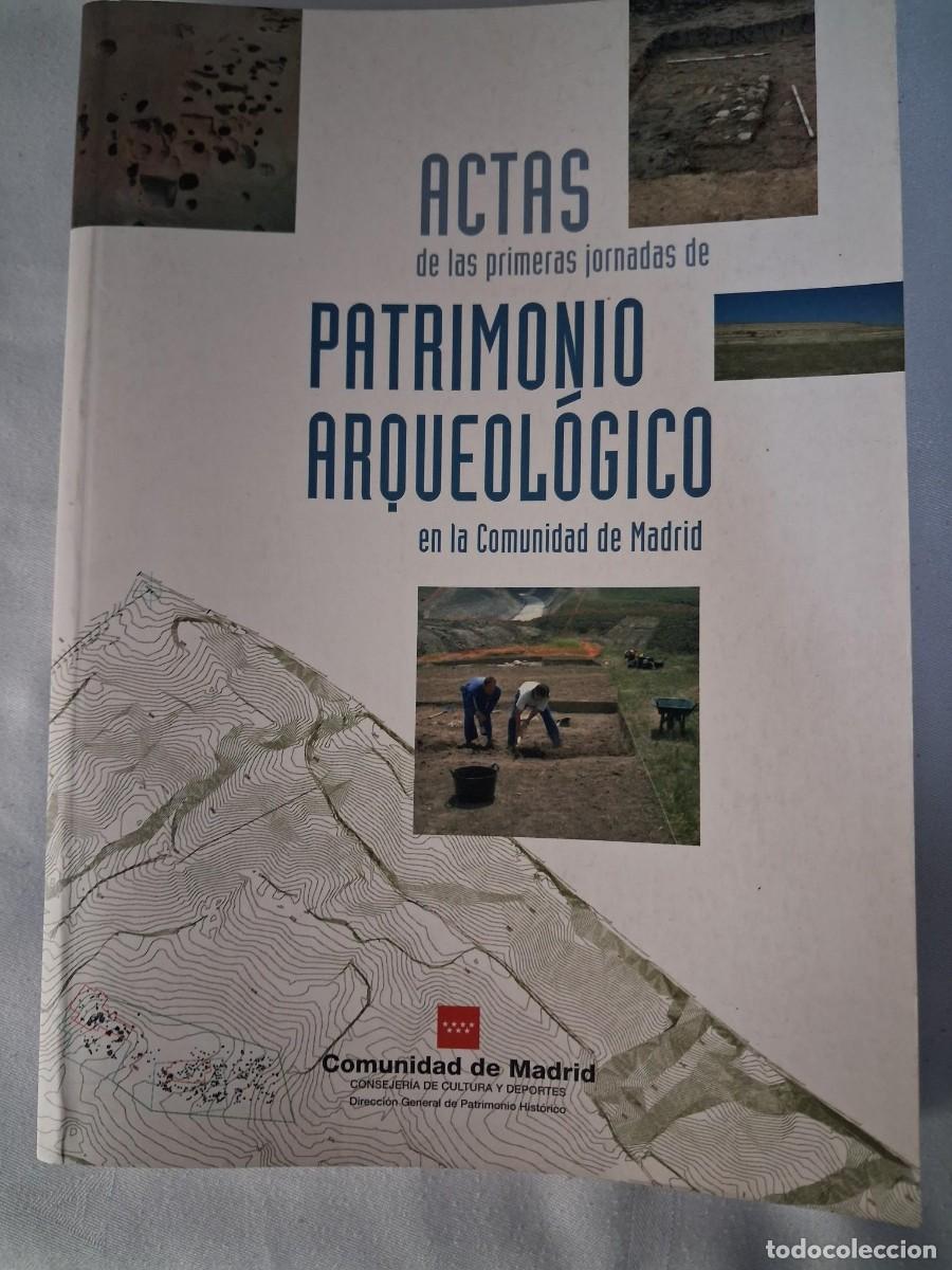Libros de segunda mano: Actas de las Primeras Jornadas de PATRIMONIO ARQUEOL&Oacute;GICO EN LA COMUNIDAD DE MADRID - VV.AA.