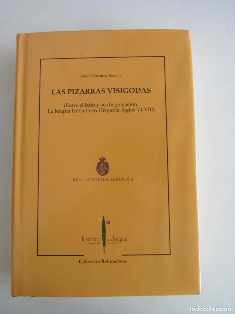 Libros de segunda mano: Las pizarras visigodas. Isabel V&aacute;zquez Soriano. Real Academia Espa&ntilde;ola 2004