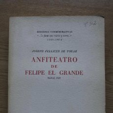 Libros de segunda mano: ANFITEATRO DE FELIPE EL GRANDE. MADRID, 1631. PELLICER DE TOVAR (JOSEPH)