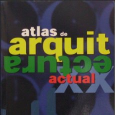 Libros de segunda mano: ATLAS DE ARQUITECTURA ACTUAL. FRANCISCO ASENSIO CERVER (2000). Lote 18190374