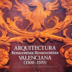 Libros de segunda mano: ARQUITECTURA RENACENTISTA VALENCIANA (1500 - 1570) - JOAQUÍN BÉRCHEZ / FRANCESC JARQUE