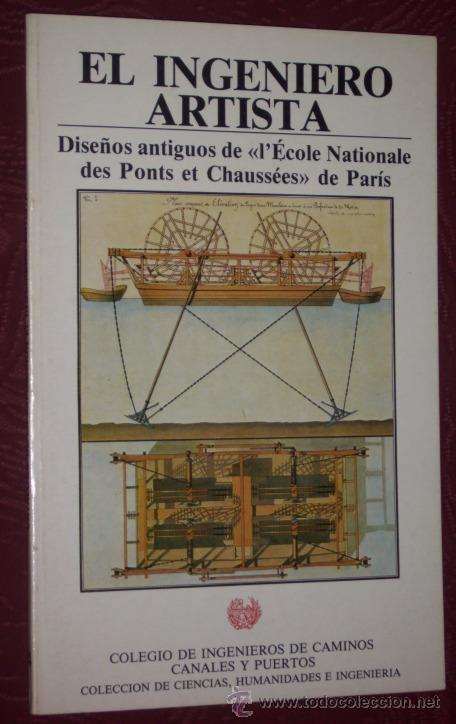 Libros de segunda mano: El ingeniero artista (Dise&ntilde;os antiguos de la Escuela Nacional de Puentes y Caminos) en Madrid 1985