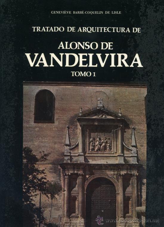 Second hand books: EL TRATADO DE ARQUITECTURA DE ALONSO DE VANDELVIRA 2 tomos facsimil 1978 . . .