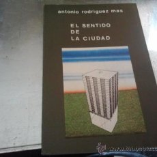 Libros de segunda mano: EL SENTIDO DE LA CIUDAD ANTONIO RODRIGUEZ MAS EDITADO EN 1977. Lote 30301301
