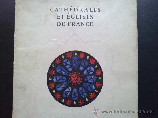 Livres d'occasion: CATHEDRALES ET EGLISES DE FRANCE CATEDRALES E IGLESIAS B/N Y COLOR. MINISTERIO TURISMO FRANCIA 1949