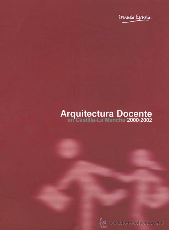 Second hand books: ARQUITECTURA DOCENTE EN CASTILLA LA-MANCHA 2000-2002