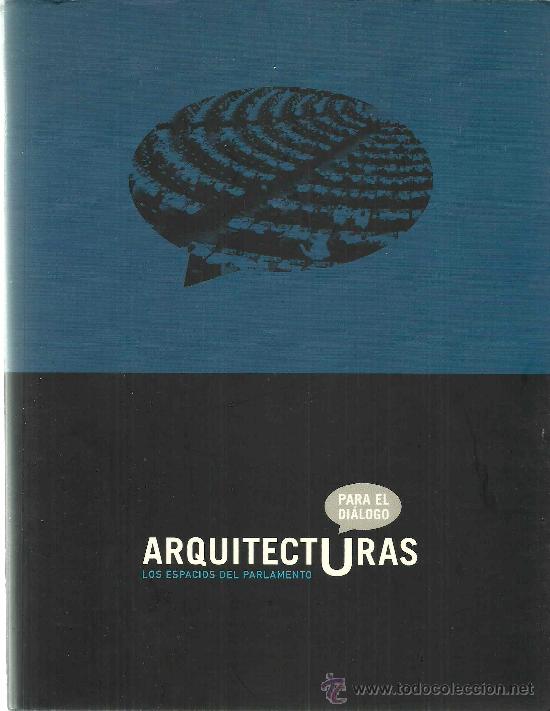 Gebrauchte B&uuml;cher: Arquitecturas para el di&aacute;logo, los espacios del Parlamento ( cat&aacute;logo exposici&oacute;n)