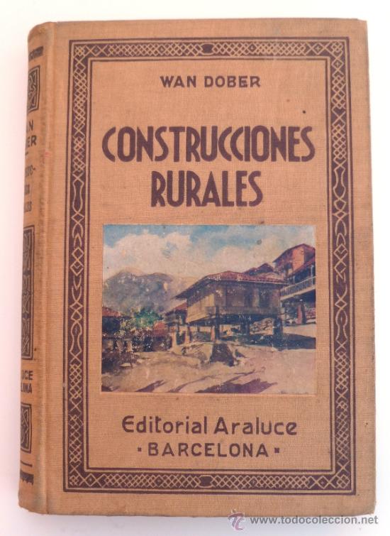 Libros de segunda mano: CONSTRUCCIONES RURALES. WAN DOBER. 1943 - Foto 1