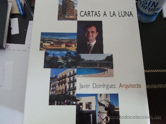 Libros de segunda mano: Cartas a la luna. Javier Dom&iacute;nguez. (Arquitecto) - Foto 1