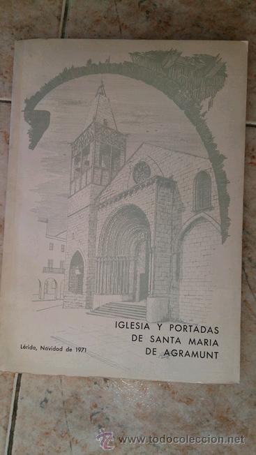 Livres d'occasion: IGLESIA Y PORTADA DE SANTA MAR&Iacute;A DE AGRAMUNT, LERIDA 1971