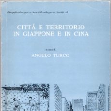 Libros de segunda mano: CITTÀ E TERRITORIO IN GIAPPONE E IN CINA. Lote 43916700