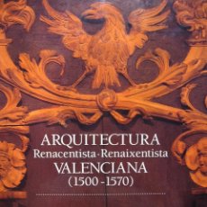 Libros de segunda mano: ARQUITECTURA RENACENTISTA VALENCIANA. 1500- 1570. JOAQUIN BÉRCHEZ. Lote 44008480