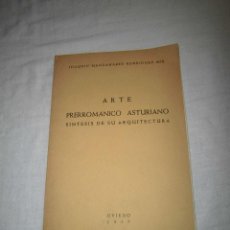 Libros de segunda mano: ARTE PRERROMANICO ASTURIANO SINTESIS DE SU ARQUITECTURA.JOAQUIN MANZANARES RODRIGUEZ MIR.OVIEDO 1957. Lote 44339936