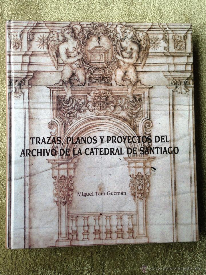 Libros de segunda mano: Trazas, planos y proyectos del archivo de la catedral de Santiago por Miguel Ta&iacute;n Guzm&aacute;n.