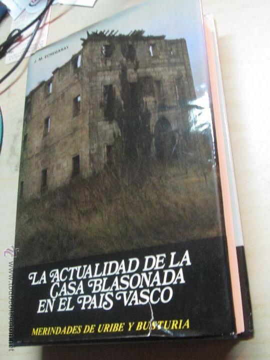 Libri di seconda mano: LA ACTUALIDAD DE LA CASA BLASONADA EN EL PA&Iacute;S VASCO VOL. 2 J.M. ECHEGARAY EDITORIAL LAIZ A&Ntilde;O 1981