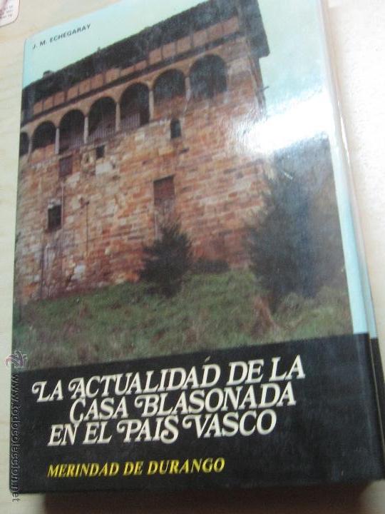 Libri di seconda mano: LA ACTUALIDAD DE LA CASA BLASONADA EN EL PA&Iacute;S VASCO VOL.1 J.M. ECHEGARAY EDITORIAL LAIZ A&Ntilde;O 1982