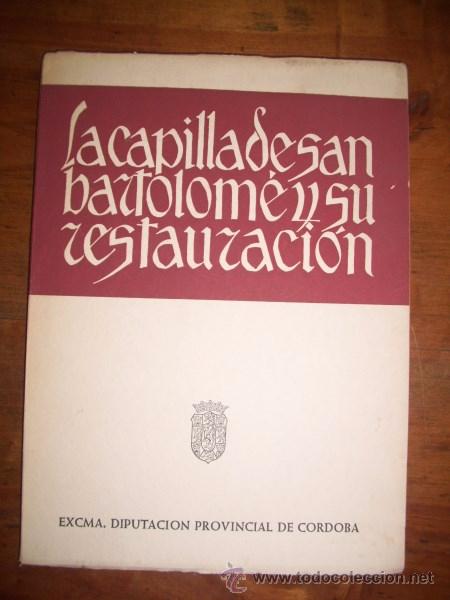 Libros de segunda mano: La CAPILLA de San Bartolom&eacute; y su restauraci&oacute;n - Foto 1