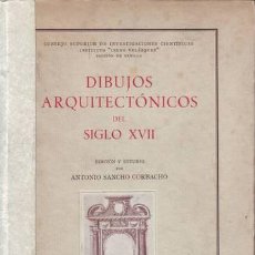 Libros de segunda mano: SANCHO CORBACHO, ANTONIO: DIBUJOS ARQUITECTONICOS DEL SIGLO XVII. UNA COLECCIÓN INÉDITA DE 1663. . Lote 50825521