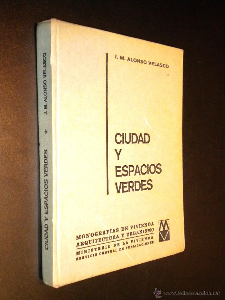 Libros de segunda mano: Ciudad y espacios verdes / J. M. ALONSO VELASCO - Foto 1