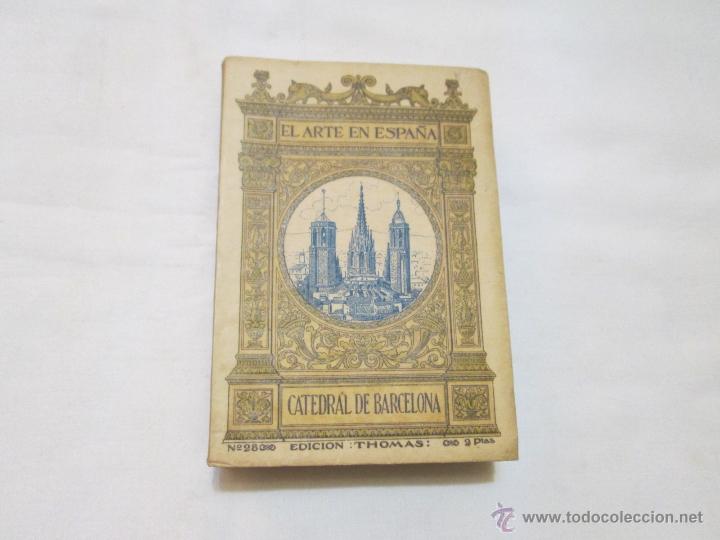 Livres d'occasion: EL ARTE EN ESPA&Ntilde;A N&ordm; 28 CATEDRAL DE BARCELONA - BUENAVENTURA BASSEGODA Y AMIGO - 19??