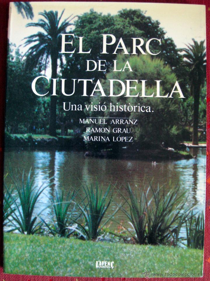 Libros de segunda mano: Arranz & Grau & L&oacute;pez. El Parc de la Ciutadella. Una visi&oacute; hist&ograve;rica. 1984