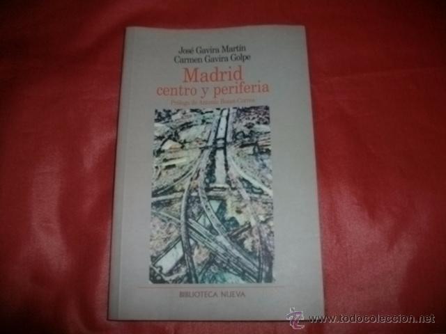 Gebrauchte B&uuml;cher: MADRID CENTRO Y PERIFERIA - JOS&Eacute; GAVIRA MART&Iacute;N Y CARMEN GAVIRA GOLPE