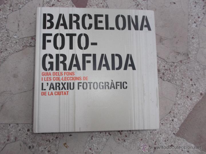 Gebrauchte B&uuml;cher: barcelona, foto-grafiada, ,guia dels fons i les col-leccions de l&acute;arxiu fotografic de la ciutat
