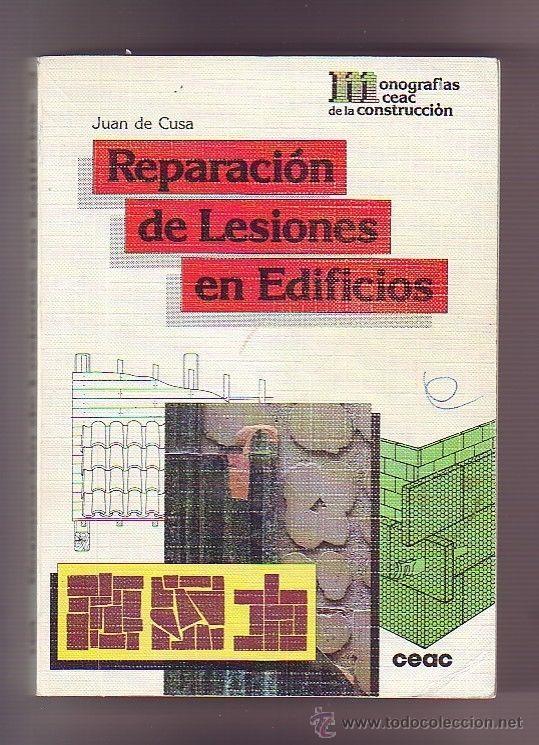 Libros de segunda mano: REPARACI&Oacute;N DE LESIONES EN EDIFICIOS - JUAN DE CUSA - Foto 1