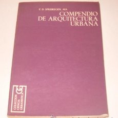 Libros de segunda mano: PAUL D. SPREIREGEN. COMPENDIO DE ARQUITECTURA URBANA. RM73386. 