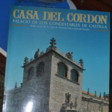 Libros de segunda mano: CASA DEL CORDÓN PALACIO DE LOS CONDESTABLES DE CASTILLA SEDE SOCIAL DE LA CAJA AHORROS BURGOS. 1987 . Lote 56160128