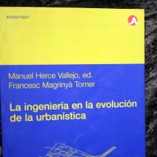 Libros de segunda mano: LA INGENIERIA EN LA EVOLUCION DE LA URBANISTICA - HERCE / MAGRINYA ILUSTRADO ISBN: 9788483016329