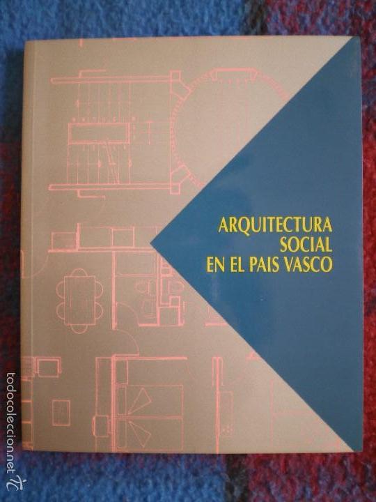Livres d'occasion: ARQUITECTURA SOCIAL EN EL PA&Iacute;S VASCO. GOBIERNO VASCO