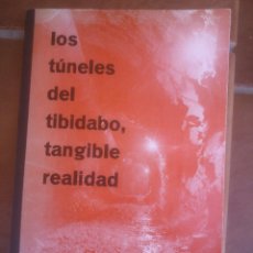 Libros de segunda mano: LOS TUNELES DEL TIBIDABO.TANGIBLE REALIDAD