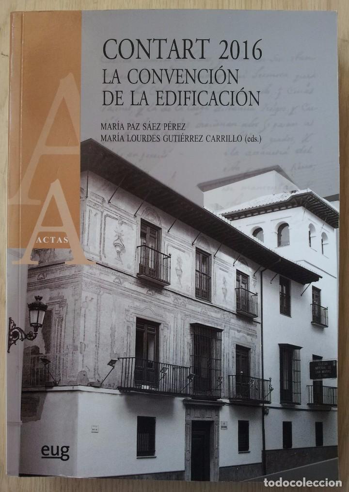 Libros de segunda mano: CONTART 2016 - LA CONVENCION DE LA EDIFICACION - UNIVERSIDAD DE GRANADA 2016 - Foto 1