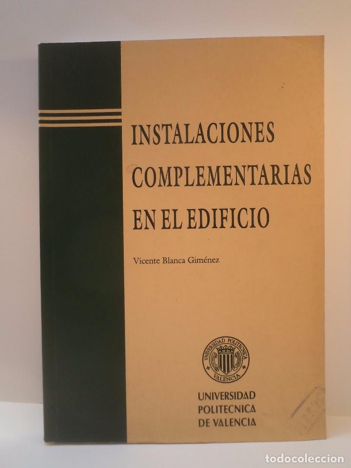 Libros de segunda mano: INSTALACIONES COMPLEMENTARIAS EN EL EDIFICIO. BLANCA GIM&Eacute;NEZ, Vicente. ISBN 8477218536 - Foto 1