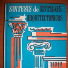 Libros de segunda mano: SÍNTESIS DE ESTILOS ARQUITECTÓNICOS. ARNALDO PUIG GRAU. Lote 45905583