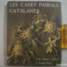 Libros de segunda mano: LES CASES PAIRALS CATALANES. FOLIO. MUY ILUSTRADO. ED.DESTINO. 1965.. Lote 68746021