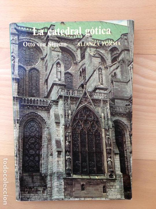 Libri di seconda mano: la catedral gotica otto von simson alianza forma n&ordm; 10 1&ordf; edici&oacute;n 1980