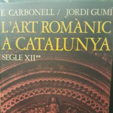 Libros de segunda mano: L´ART ROMÀNIC A CATALUNYA SEGLE XII. VOL.2 IL.LUSTRAT.