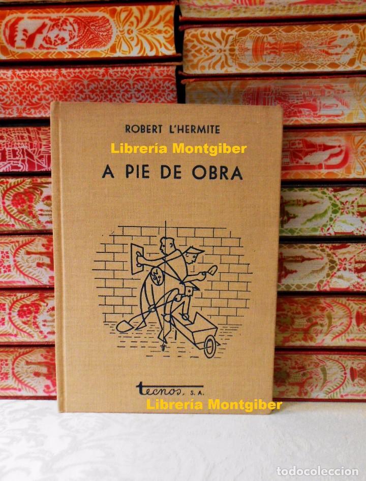 Libros de segunda mano: A PIE DE OBRA . Autor : LHermite, Robert - Foto 1