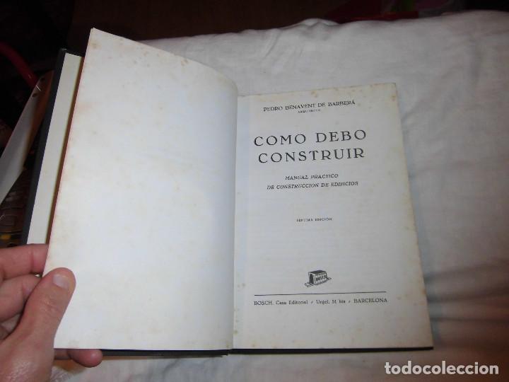 Libros de segunda mano: COMO DEBO CONSTRUIR.MANUAL PRACTICO DE CONSTRUCCION DE EDIFICIOS.PEDRO BENAVENT DE BARBERA.EDIT.BOSC - Foto 4