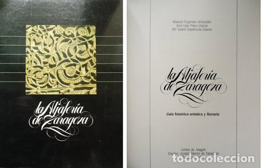 Livres d'occasion: La Aljafer&iacute;a de Zaragoza. Gu&iacute;a hist&oacute;rico-art&iacute;stica y literaria.  1986.
