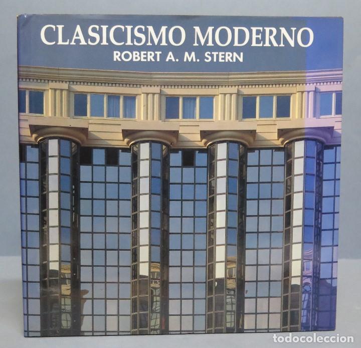 Libros de segunda mano: CLASICISMO MODERNO. ROBERT A. M. STERN - Foto 1