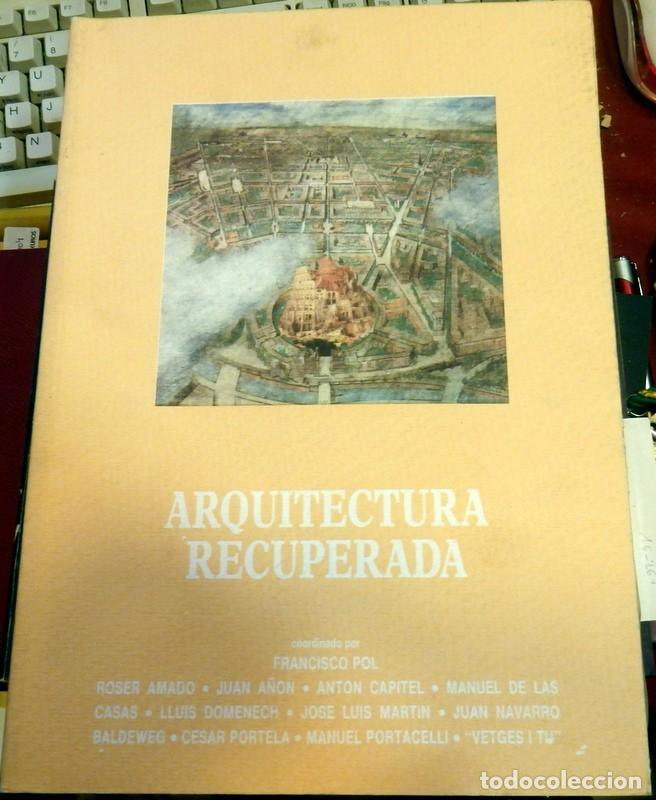 Second hand books: Francisco POL (Coordinador): Arquitectura recuperada. (Rehabilitaciones de edificios). Madrid, 1989